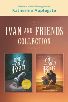 Image for Ivan & Friends 2-Book Collection: The One and Only Ivan and The One and Only Bob