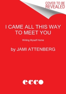 Image for I Came All This Way to Meet You
