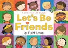 Let’s Be Friends: A Lift-the-Flap Book