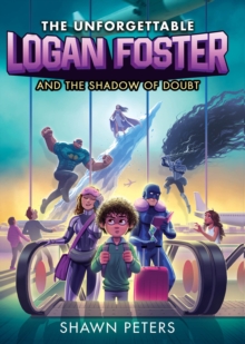 Image for The unforgettable Logan Foster and the shadow of doubt