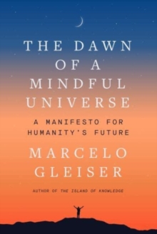Dawn of a Mindful Universe