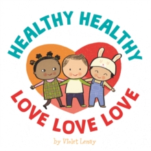 Image for Healthy, Healthy. Love, Love, Love.