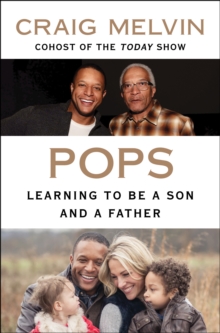 Image for Pops : My Father, Our Journey, And What I'M Still Learning About Being A Dad