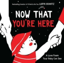 Now That You’re Here: A High Contrast Book For Newborns