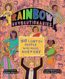 Image for Rainbow revolutionaries  : 50 LGBTQ+ people who made history