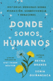 Image for Somewhere We Are Human \ Donde Somos Humanos (Spanish Edition): Historias Genuinas Sobre Migración, Sobrevivencia Y Renaceres