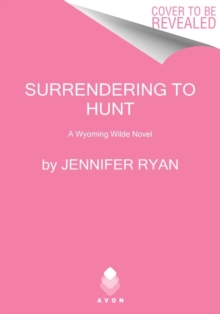 Surrendering to Hunt: A Wyoming Wilde Novel