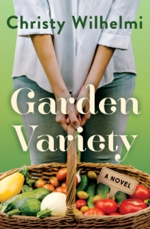 Garden Variety: A Novel