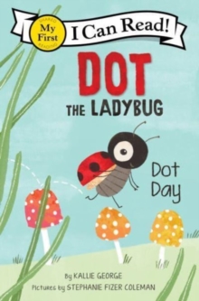 Image for Dot the Ladybug: Dot Day
