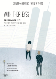 Image for With their eyes  : September 11th, the view from a high school at ground zero