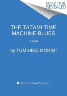 Image for The Tatami Time Machine Blues : A Novel