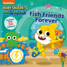 Image for Baby Shark's Big Show!: Fish Friends Forever