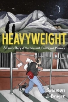 Image for Heavyweight: A Family Story of the Holocaust, Empire, and Memory