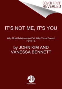 It’s Not Me, It’s You: Break the Blame Cycle. Relationship Better.