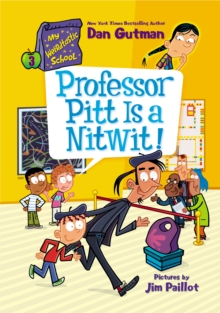 Image for My Weirdtastic School #3: Professor Pitt Is a Nitwit!