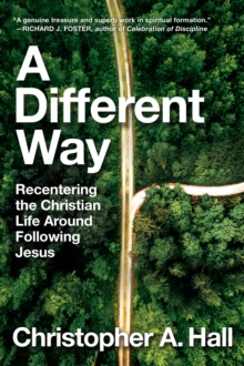 Image for A Different Way: Recentering the Christian Life Around Following Jesus