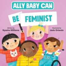 Image for Ally Baby Can: Be Feminist