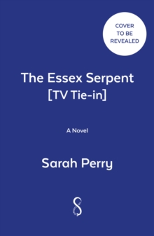 Essex Serpent [TV Tie-in]