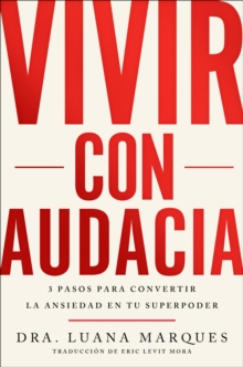 Image for Bold Move \ Vivir con audacia (Spanish edition): 3 pasos para convertir la ansiedad en tu superpoder
