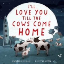 Image for I'll Love You Till the Cows Come Home Padded
