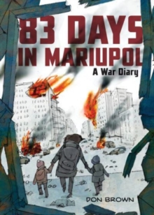 Image for 83 Days in Mariupol: A War Diary