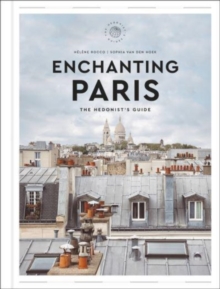 Enchanting Paris: The Hedonist’s Guide