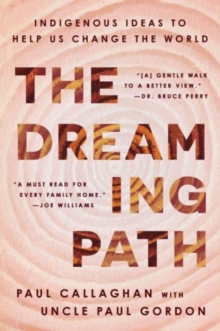 Image for The Dreaming Path : Indigenous Ideas to Help Us Change the World