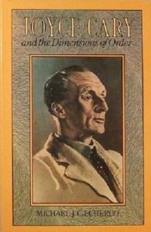 Joyce Cary and the Dimensions of Order