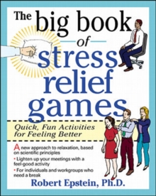 Image for The big book of stress-relief games  : quick, fun activities for feeling better at work