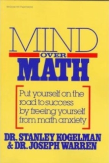 Image for Mind Over Math: Put Yourself on the Road to Success by Freeing Yourself from Math Anxiety