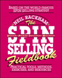 Image for The SPIN Selling Fieldbook: Practical Tools, Methods, Exercises and Resources
