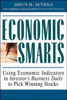 Image for Economic smarts  : using the economic indicators in Investor's Business Daily to pick winning stocks