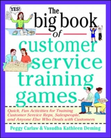Image for The big book of customer service training games  : quick, fun activities for customer service reps, salespeople, and anyone else who deals with customers