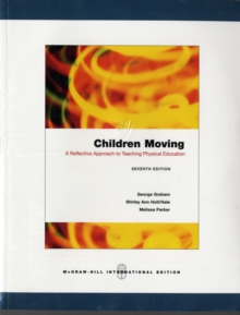 Image for Children Moving: A Reflective Approach to Teaching Physical Education with CD-ROM and Moving Into the Future 2/e