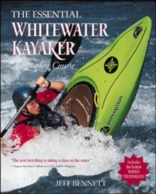 Image for The Essential Whitewater Kayaker: A Complete Course