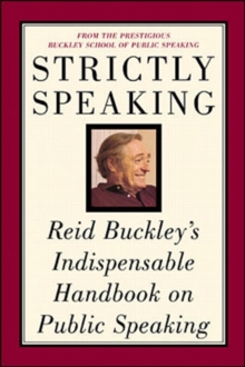Image for Strictly speaking  : Reid Buckley's indispensable handbook on public speaking