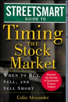 Image for Streetsmart Guide to Timing the Stock Market: When to Buy, Sell and Sell Short