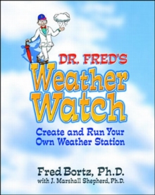 Image for Dr. Fred's weather watch  : create and run your own weather station