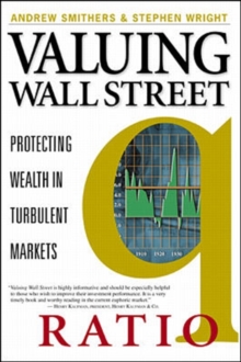 Image for Valuing Wall Street  : protecting Wall Street profits with Nobel Laureate James Tobin's Q ratio