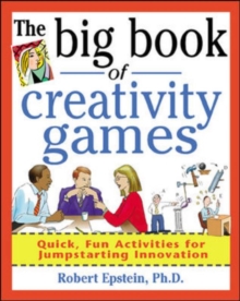 Image for The big book of creativity games  : quick, fun activities for jumpstarting innovation