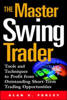 Image for The Master Swing Trader: Tools and Techniques to Profit from Outstanding Short-Term Trading Opportunities