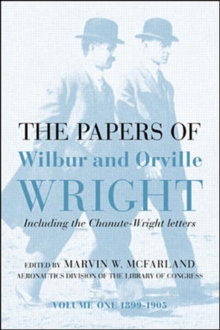 Image for The Papers of Wilbur & Orville Wright, Including the Chanute-Wright Papers