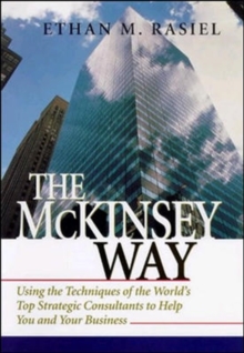 Image for The McKinsey way: using the techniques of the world's top strategic consultants to help you and your business