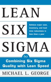 Image for Lean Six Sigma  : combining Six Sigma quality with lean speed
