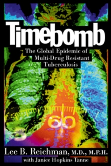 Image for Timebomb: the global epidemic of multi-drug-resistant tuberculosis