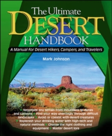 Image for The ultimate desert handbook  : a complete manual for desert hikers, campers, and travelers