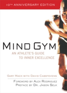Image for Mind gym  : an athlete's guide to inner excellence