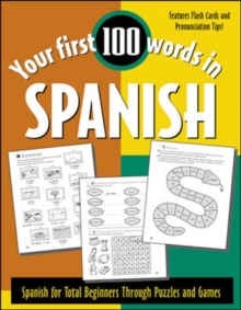 Image for Your first 100 words in Spanish  : Spanish for total beginners through puzzles and games