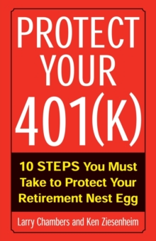 Image for Protect Your 401(k) : 10 Steps You Must Take to Protect Your Retirement Nest Egg