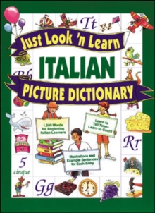 Image for Just look 'n learn Italian picture dictionary  : 1500 words for beginning Italian learners, learn to tell time - learn to count, illustrations and example sentences for each entry